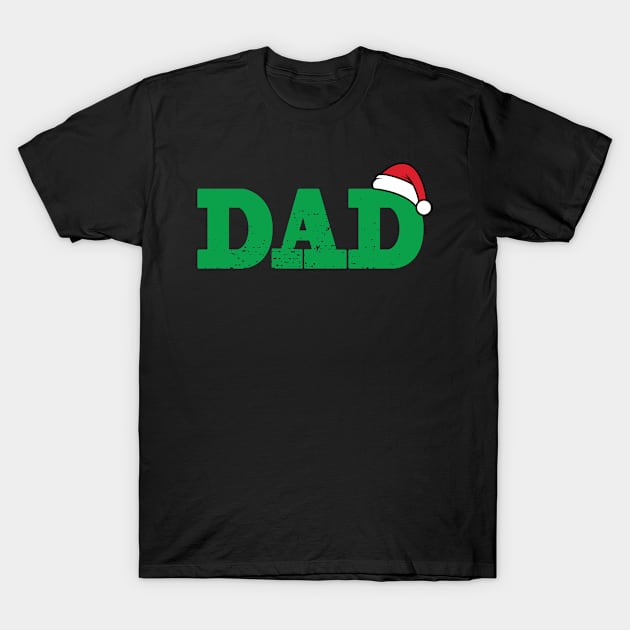 'Dad Christmas Santa ' Funny Santa Hat Dad T-Shirt by ourwackyhome